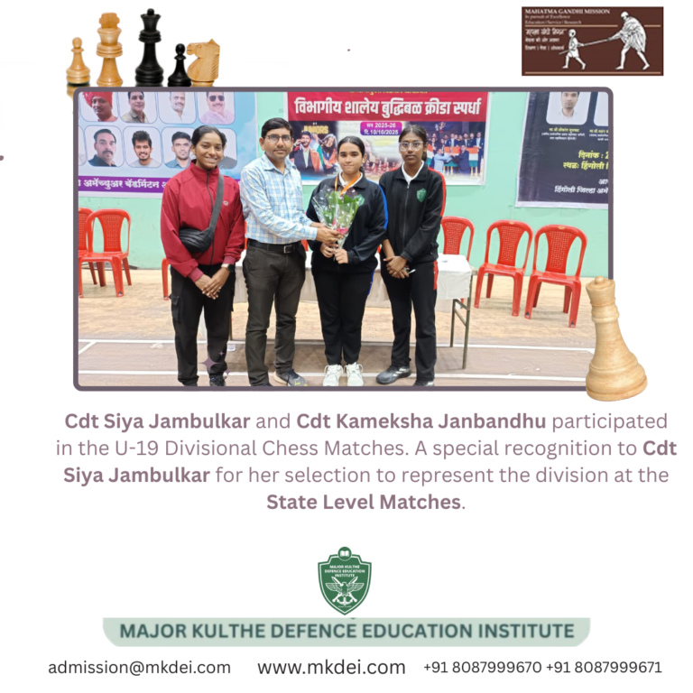 Cdt Siya Jambulkar and Cdt Kameksha Janbandhu participated in the U-19 Divisional Chess Matches. A special recognition to Cdt Siya Jambulkar for her selection to represent the division at the State Level Matches.